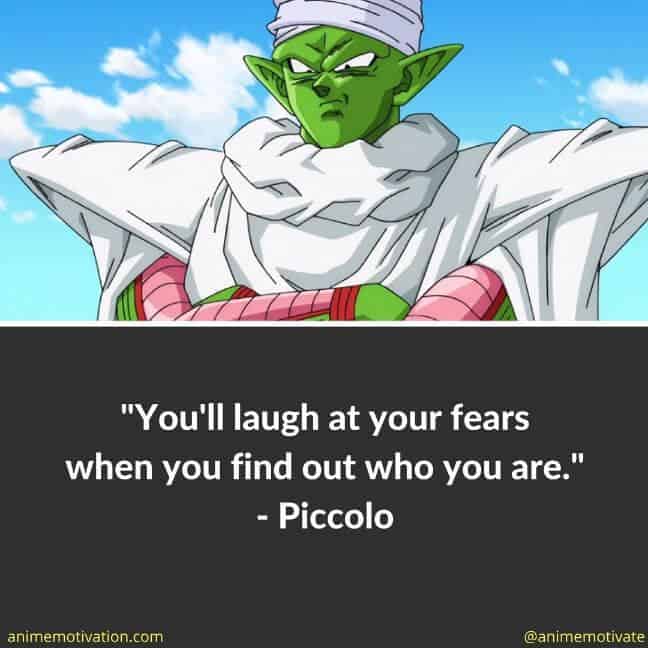 You'll laugh at your fears when you find out who you are.