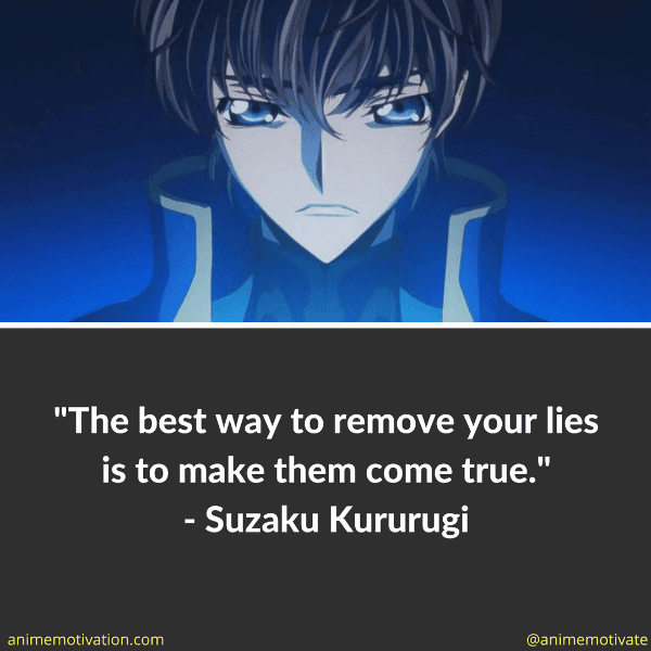 The best way to remove your lies is to make them come true.