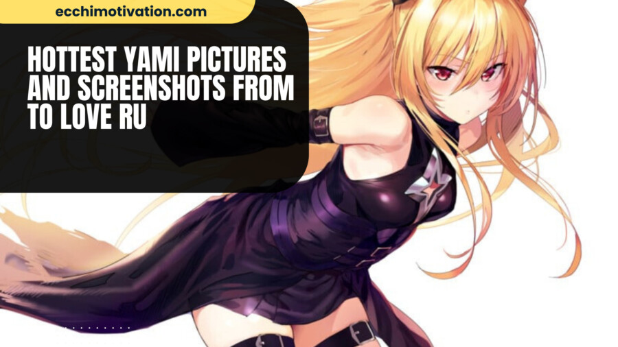 60+ Hottest Yami Pictures And Screenshots From To Love Ru (Recommended)