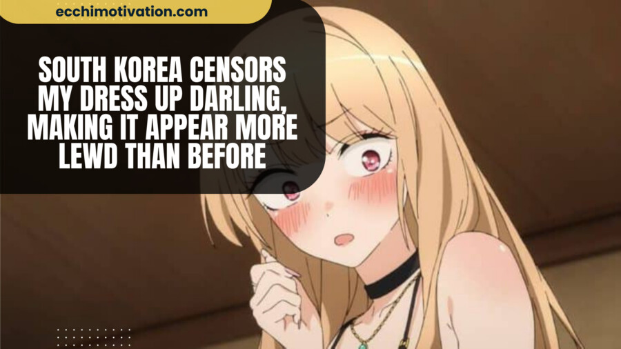 South Korea Censors My Dress Up Darling, Making It Appear More LEWD Than Before