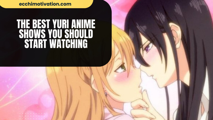 19+ Of The Best Yuri Anime Shows You Should Start Watching