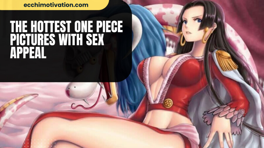 The Hottest One Piece Pictures With Sex Appeal