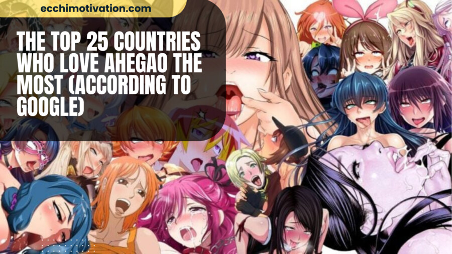 The Top 25 Countries Who LOVE Ahegao The Most (According To Google)