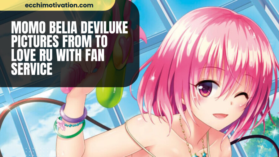 65+ Momo Belia Deviluke Pictures From To Love Ru With Fan Service (Recommended)