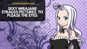 Sexy Mirajane Strauss Pictures That Will Please The Eyes