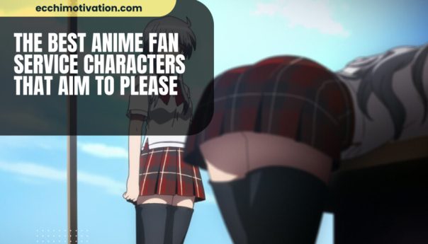 BEST Anime Fan Service Characters That Aim To Please qk3eudzuhaf2k039fb0fjnnpzdledhoyjs6ug8atmi