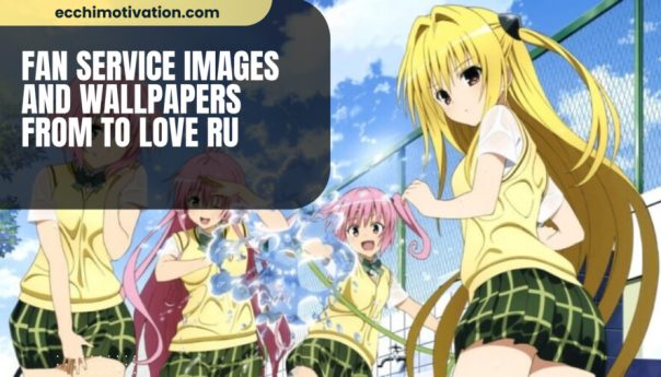 Fan Service Images And Wallpapers From To Love Ru For Your Viewing Pleasure 1