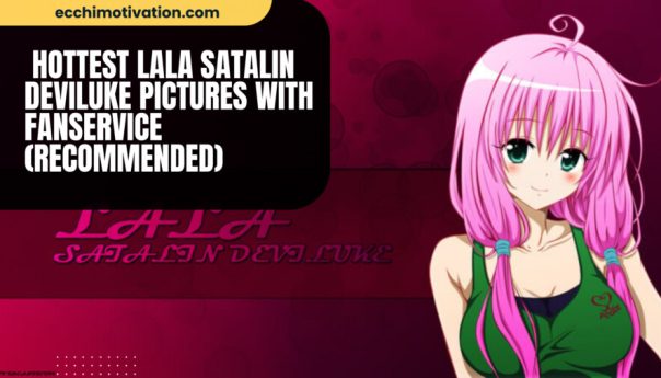 Hottest Lala Satalin Deviluke Pictures With Fanservice Recommended