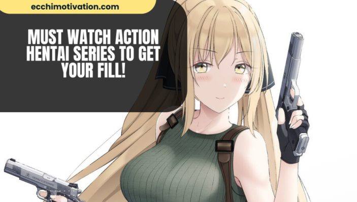 Anime Gun Nude - 20+ MUST Watch Action Hentai Series To Get Your Fill!