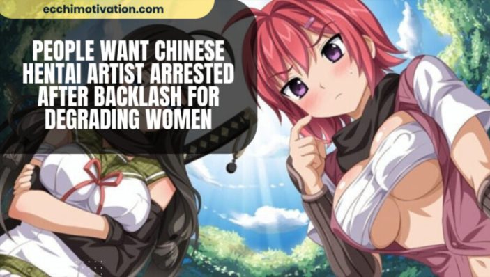 People Want Chinese Hentai Artist Arrested After Backlash For Degrading Women
