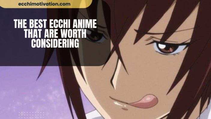 The Best Ecchi Anime That Are Worth Considering qk3eufvk2dhga7pr7237nhr7tjmbaez1gbb4rlzsr0