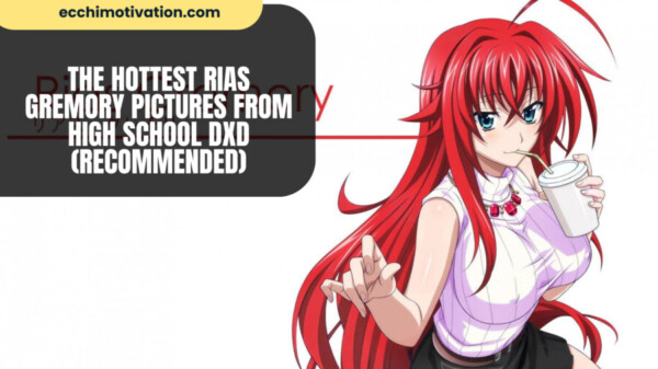 The Hottest Rias Gremory Pictures From High School DxD Recommended 1