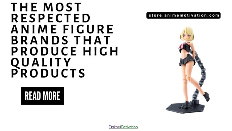 7 Of The Most Respected Anime Figure Brands That Produce High Quality Products