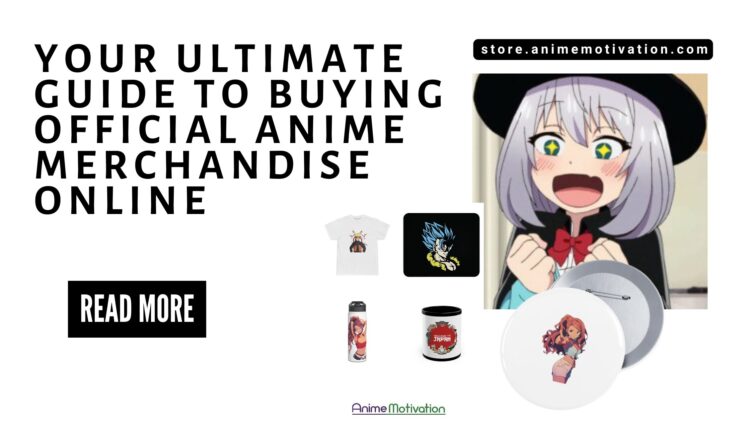 Your Ultimate Guide To Buying Official Anime Merchandise Online