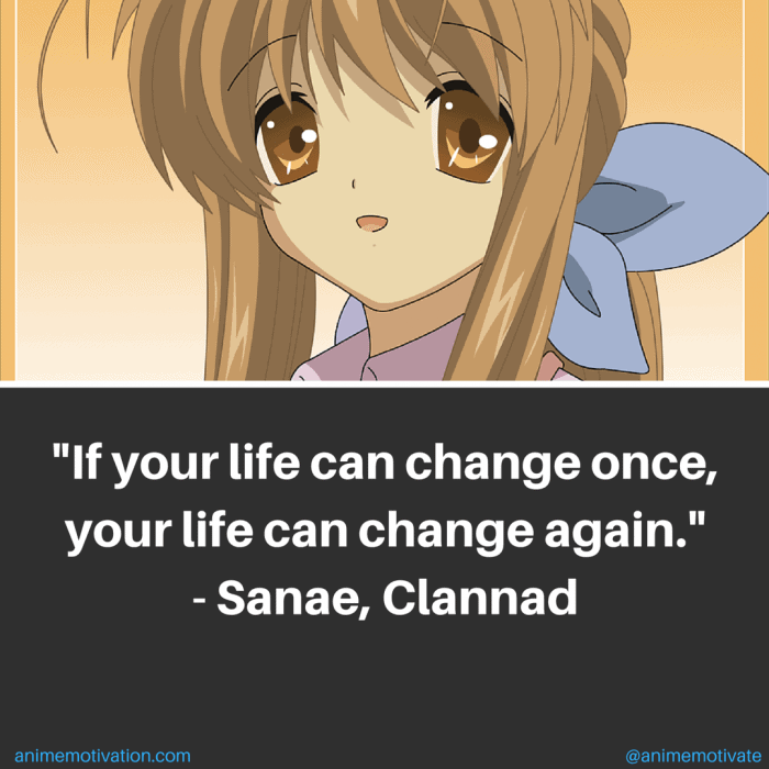 If your life can change once, your life can change again.