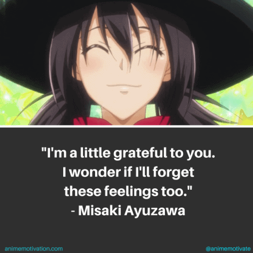 I'm a little grateful to you. I wonder if I'll forget these feelings too. - Misaki Ayuzawa