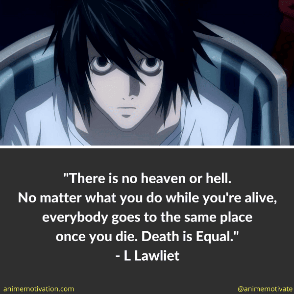 There is no heaven or hell. No matter what you do while you're alive, everybody goes to the same place once you die. Death is Equal.