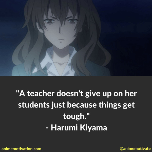 A teacher doesn't give up on her students just because things get tough.