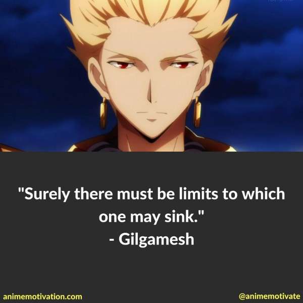 Gilgamesh Quotes Fate Anime 7