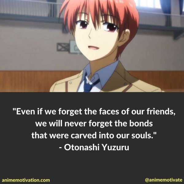 Even if we forget the faces of our friends, We will never forget the bonds that were carved into our souls.