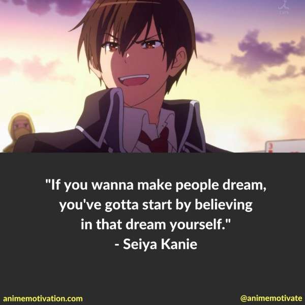 If you wanna make people dream, you've gotta start by believing in that dream yourself!