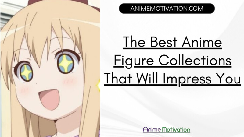 The Best Anime Figure Collections That Will Impress You | https://animemotivation.com/anime-teacher-characters/