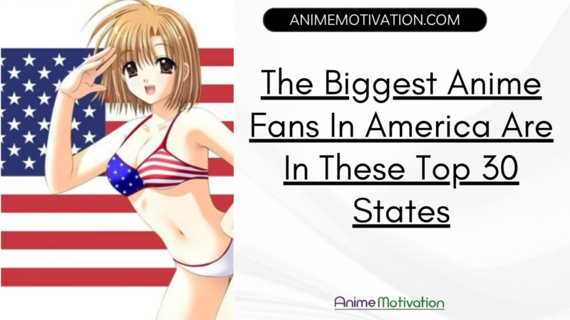 The Biggest Anime Fans In America Are In These Top 30 States Says Google Trends