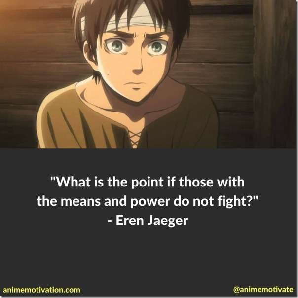 67 Of The Most Meaningful Attack On Titan Quotes If you don't fight, you can't win! attack on titan quotes