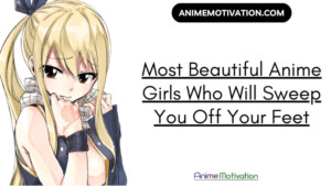 Most Beautiful Anime Girls Who Will Sweep You Off Your Feet | https://animemotivation.com/