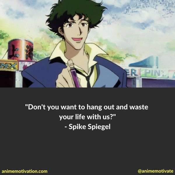 Spike Spiegel Quotes 7