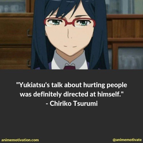 Yukiatsu's talk about hurting people was definitely directed at himself. - Chiriko Tsurumi