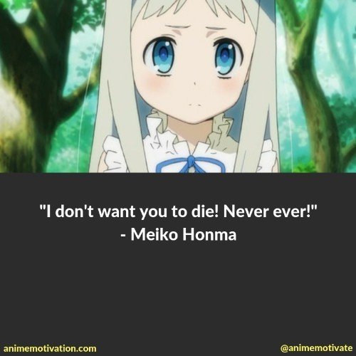 I don't want you to die! Never ever! - Meiko Honma