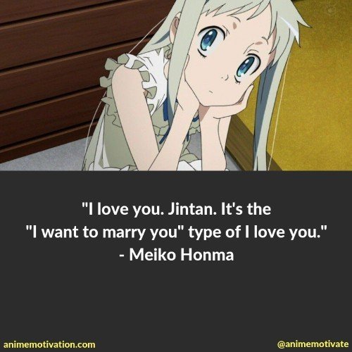 I love you. Jintan. It's the "I want to marry you" type of I love you. - Meiko Honma