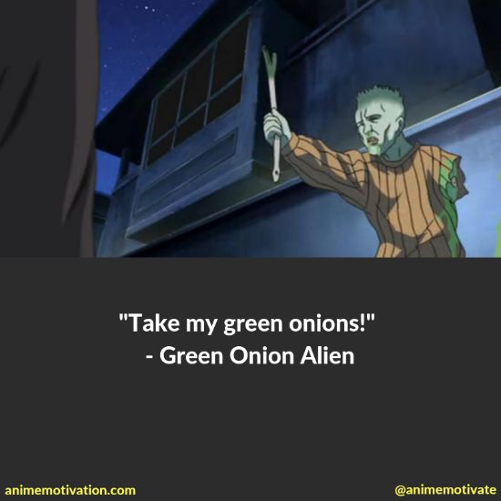 green onion alien quotes