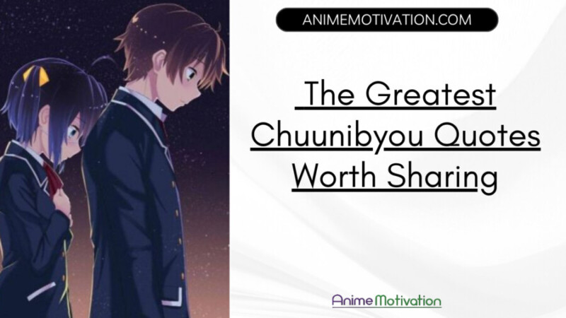  The Greatest Chuunibyou Quotes Worth Sharing