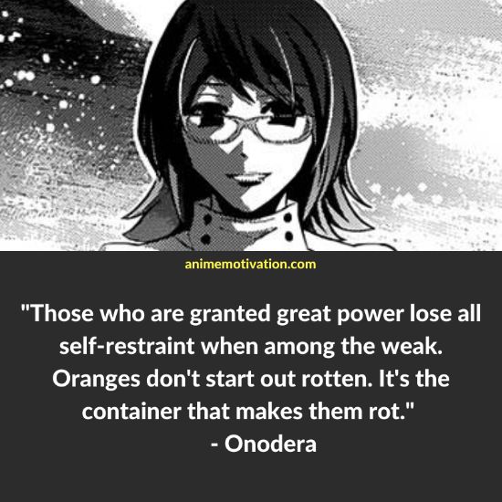 Those who are granted great power lose all self-restraint when among the weak. Oranges don't start out rotten. It's the container that makes them rot.