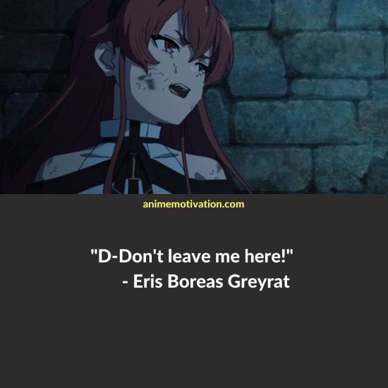 Eris Boreas Greyrat quotes 2 | https://animemotivation.com/mushoku-tensei-quotes/