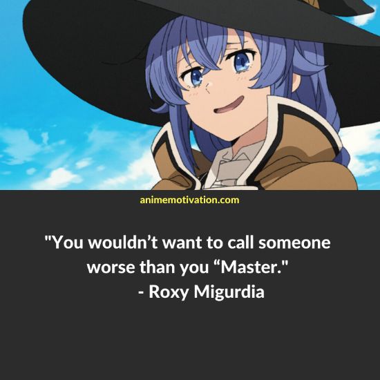 Roxy Migurdia quotes 1 | https://animemotivation.com/mushoku-tensei-quotes/