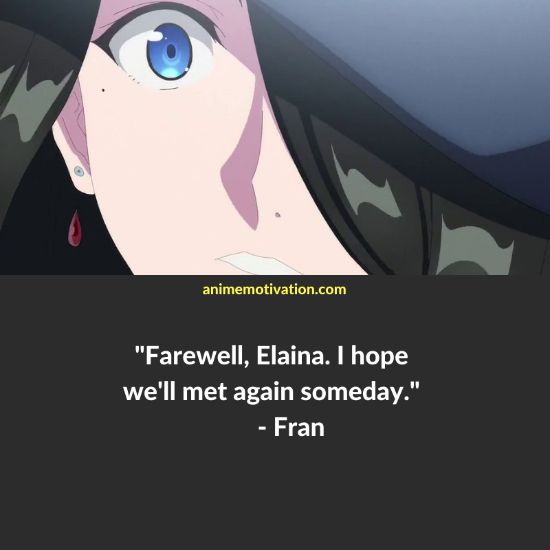 Farewell, Elaina. I hope we'll met again someday. - Fran