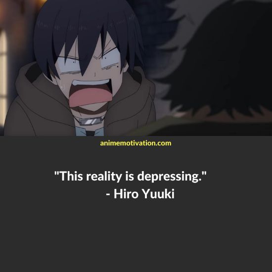 This reality is depressing. - Hiro Yuuki