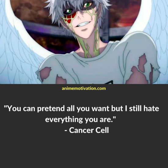 You can pretend all you want but I still hate everything you are. - Cancer Cell