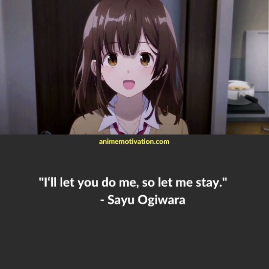 I‘ll let you do me, so let me stay. - Sayu Ogiwara