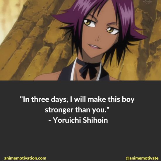 Yoruichi shihoin quotes bleach 9 | https://animemotivation.com/yoruichi-shihoin-quotes/