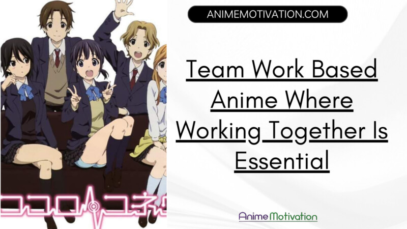 Team Work Based Anime Where Working Together Is Essential