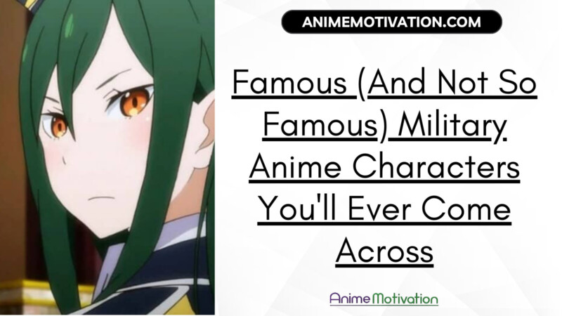 Famous And Not So Famous Military Anime Characters Youll Ever Come Across | https://animemotivation.com/japanese-anime-characters/