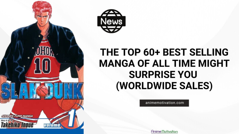 The Top 60 Best Selling Manga Of All Time Might Surprise You Worldwide Sales | https://animemotivation.com/anime-industry-growth-since-2004/