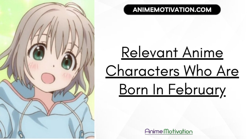 Relevant Anime Characters Who Are Born In February | https://animemotivation.com/feminist-anime-characters/