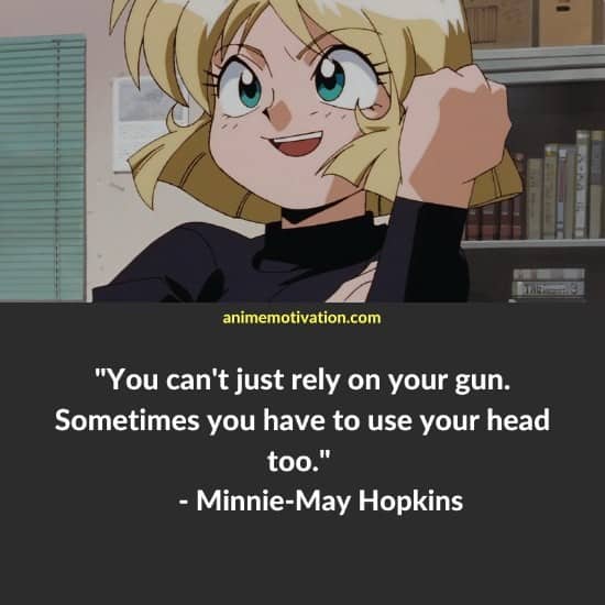 Minnie May Hopkins quotes gunsmith cats 2