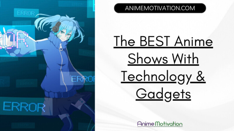 15+ BEST Anime Shows With Technology & Gadgets