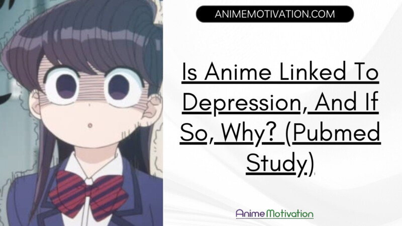 Is Anime Linked To Depression, And If So, Why (pubmed Study)